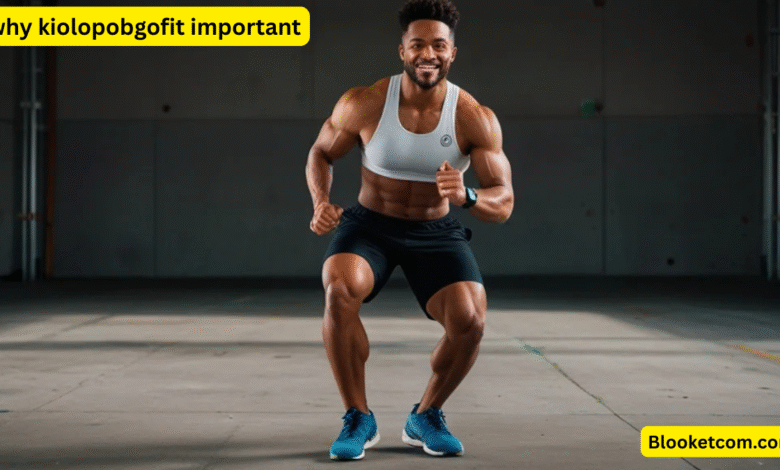 why kiolopobgofit important